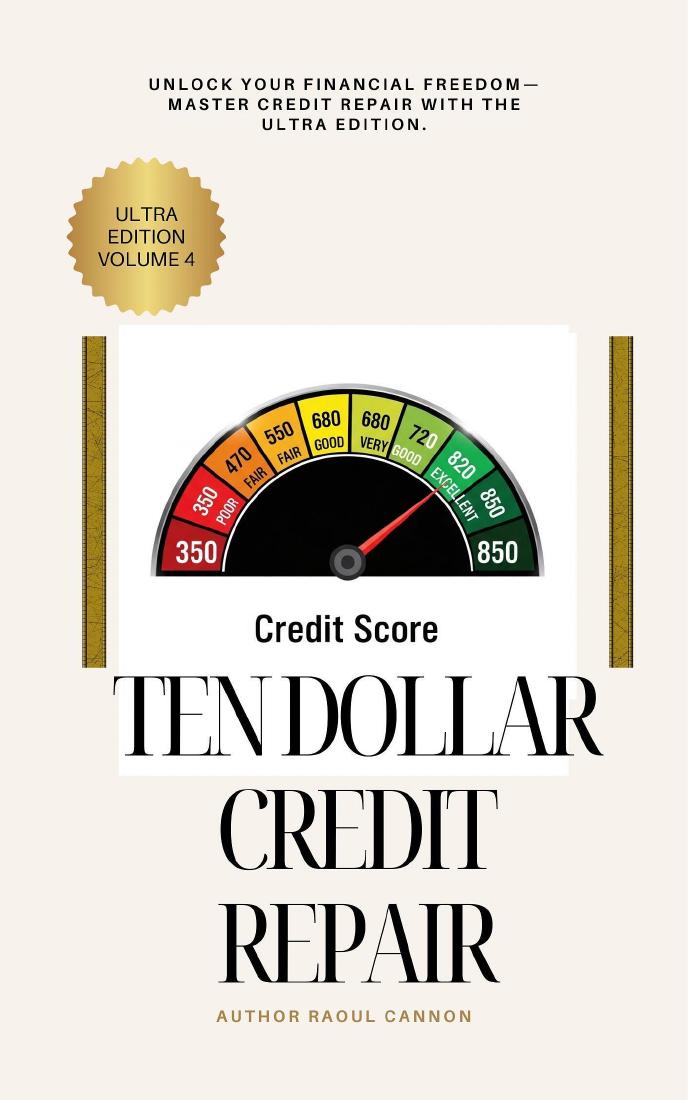 Ten Dollar Credit Repair, Ultra Edition Volume 4, by Raoul Cannon